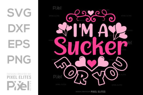 Crafting Romance: The I'm a Sucker for You SVG for Every Project