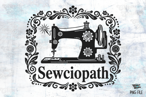 Sewciopath PNG: Your New Favorite Funny Sew Design