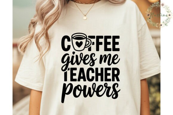 Teacher Coffee Powers Sublimation Design: Fuel Your Creative Projects